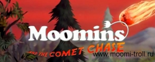 MOOMINS AND THE COMET CHASE